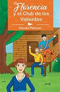 Florencia y el Club de los Valientes (in Spanish)