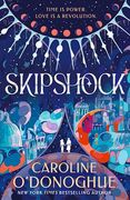 Skipshock: A Genre-Blending Sci-Fi Romance From the Bestselling Author of all our Hidden Gifts and the Rachel Incident