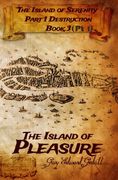 The Island of Serenity Book 3: The Island of Pleasure, Vol 1 Venice: Volume 3 (Island of Serenity Part 1 Destruction)