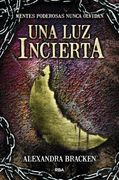 Una luz Incierta - Alexandra Bracken - Rba Molino