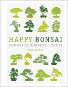 Happy Bonsai: Choose it, Shape it, Love it (Dk) 