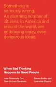 When bad Thinking Happens to Good People: How Philosophy can Save us From Ourselves (en Inglés)