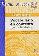 Temas de Español Léxico. En Otras Palabras. Vocabulario En Contexto Con Actividades (en Inglés)