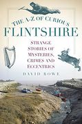 The a-z of Curious Flintshire (en Inglés)