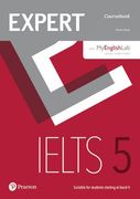 Expert IELTS. Band 5. Student's book. Per le Scuole superiori. Con e-book. Con 3 espansioni online