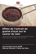 Effets de l'extrait de graine d'açai sur le cancer du sein (en Francés)
