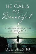 He Calls you Beautiful: Hearing the Voice of Jesus in the Song of Songs (en Inglés)