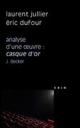 Casque d'Or (J. Becker, 1952) Analyse d'Une Oeuvre (en Francés)