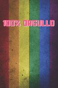 100% Orgullo: Cuaderno Lineado 6" x 9" 120 Pgs. Regalo Original y Creativo. Úsalo Como Diario, Cuaderno de Notas o Agenda Gay.