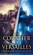 The Courtier of Versailles (en Inglés)