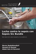 Lucha contra la sepsis con Sepsis Six Bundle. Abordaje de la sepsis basado en la evidencia (in Spanish)