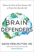 Brain Defenders. Harness the Power of Your Immune Cells to Protect Your Brain for Life (en Inglés)