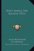 west africa the elusive (1921) (en Inglés)