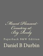Mount Pleasant Cemetery at Big Reedy: Paperback B&W Edition