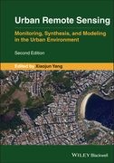 Urban Remote Sensing: Monitoring, Synthesis and Modeling in the Urban Environment (en Inglés)