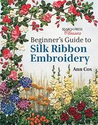 Beginner's Guide to Silk Ribbon Embroidery: Re-Issue (Search Press Classics) (en Inglés)