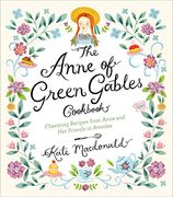 The Anne of Green Gables Cookbook: Charming Recipes From Anne and her Friends in Avonlea (en Inglés)