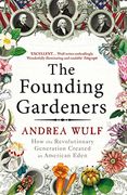 founding gardeners: how the revolutionary generation created an american eden (en Inglés)