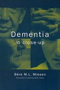 dementia in close-up: understanding and caring for people with dementia