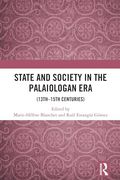 State and Society in the Palaiologan era (Routledge Research in Byzantine Studies)