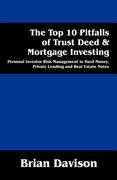 the top 10 pitfalls of trust deed & mortgage investing: personal investor risk management in hard money, private lending and real estate notes (en Inglés)