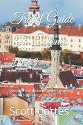 Travel Guide To Estonia 2023: Discover the Hidden Gems: Unveiling Estonia's Best-Kept Secrets (en Inglés)