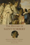 The History of St. Norbert: Apostle of the Holy Eucharist (en Inglés)
