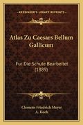 Atlas Zu Caesars Bellum Gallicum: Fur Die Schule Bearbeitet (1889) (en Alemán)