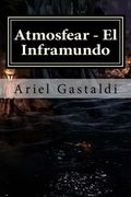 Atmosfear - El Inframundo: La amenzada de las profundidades: Volume 1