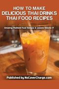 How to Make Delicious Thai Drinks: Thai Food Recipes (en Inglés)