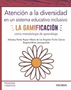 Atencion a la Diversidad en un Sistema Educativo Inclusivo. La Gamificacion Como Metodologia de Aprendizaje