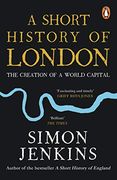 A Short History of London: The Creation of a World Capital (en Inglés)