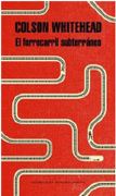 El Ferrocarril Subterráneo - Colson Whitehead - Literatura Random House