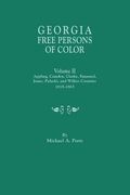 Georgia Free Persons of Color. Volume II: Appling, Camden, Clarke, Emanuel, Jones, Pulaski, and Wilkes Counties, 1818-1865 (en Inglés)