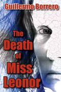 The Death of Miss Leonor: A Play in Two Acts (en Inglés)