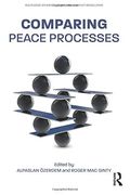 Comparing Peace Processes (Routledge Studies in Peace and Conflict Resolution) 