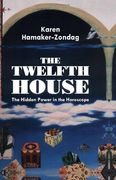 Twelfth House: The Hidden Power in the Horoscope (en Inglés)