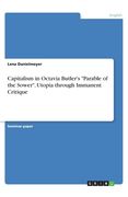 Capitalism in Octavia Butler's Parable of the Sower. Utopia through Immanent Critique 