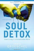 Soul Detox Participant's Guide: Clean Living in a Contaminated World (en Inglés)