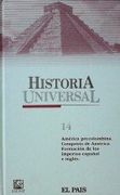 Historia Universal 14. América Precolombina. Conquista de América. Formación de los Imperios Español e Inglés
