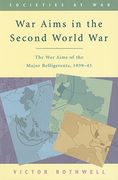 war aims in the second world war: the war aims of the major belligerents, 1939-45 (en Inglés)