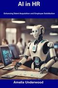 AI in HR: Enhancing Talent Acquisition and Employee Satisfaction (en Inglés)