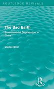 The bad Earth: Environmental Degradation in China (Routledge Revivals)