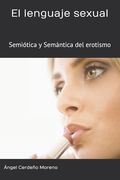 El Lenguaje sexual: Semiótica y Semántica del erotismo