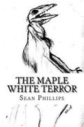The Maple White Terror: A Sherlock Holmes Adventure (en Inglés)