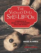 The Voodoo Doll Spellbook: A Compendium of Ancient and Contemporary Spells and Rituals (en Inglés)