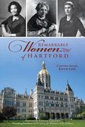 Remarkable Women of Hartford (American Heritage) (en Inglés)