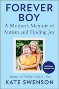 Forever Boy: A Mother's Memoir of Autism and Finding joy (en Inglés)