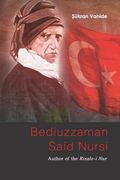 Bediuzzaman Said Nursi: Author of the Risale-i Nur (en Inglés)