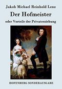 Der Hofmeister Oder Vorteile der Privaterziehung: Eine Komödie (en Alemán)